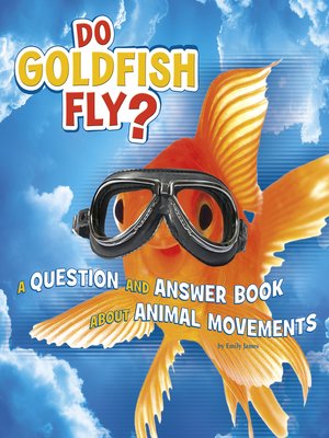 cover image of Do Goldfish Fly?